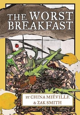 The Worst Breakfast - China Mieville