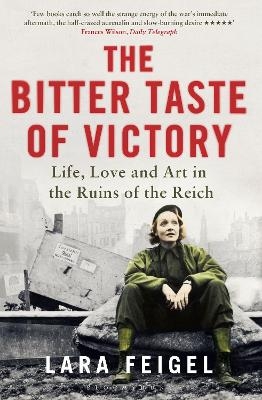 The Bitter Taste of Victory - Lara Feigel