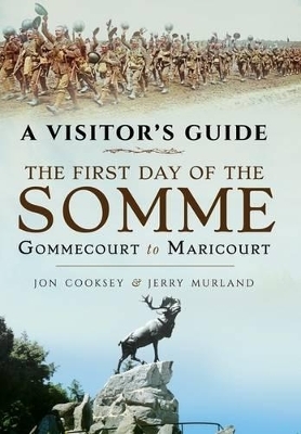 Visitor's Guide - The First Day of the Somme - Jon Cooksey, Jerry Murland