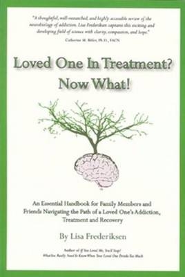 Loved One in Treatment? Now What! - Lisa Frederiksen