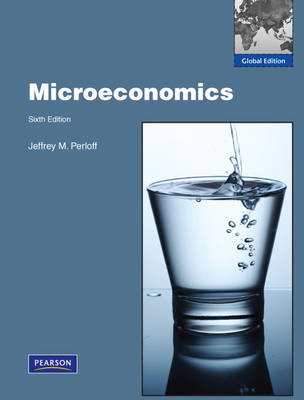 Microeconomics:Global Edition - Jeffrey Perloff