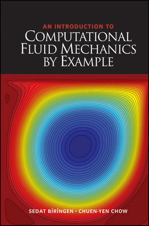 An Introduction to Computational Fluid Mechanics by Example - Sedat Biringen, Chuen-Yen Chow