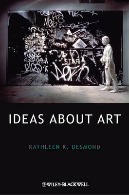 Ideas About Art - Kathleen K. Desmond