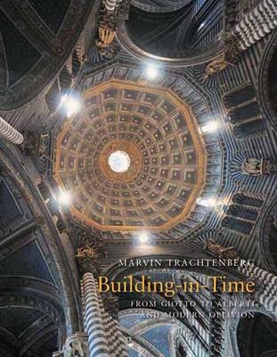 Building in Time - Marvin Trachtenberg