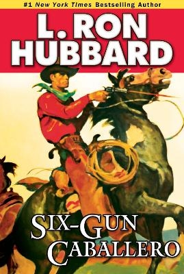 Six-Gun Caballero - L. Ron Hubbard