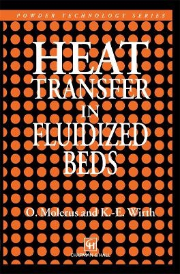 Heat Transfer in Fluidized Beds - O. Molerus, K.E. Wirth