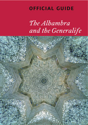 Alhambra and the Generalife: Official Guide