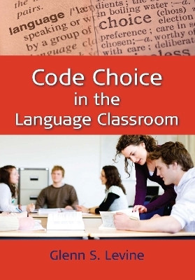 Code Choice in the Language Classroom - Glenn S. Levine