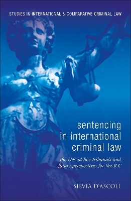Sentencing in International Criminal Law - Silvia D'Ascoli