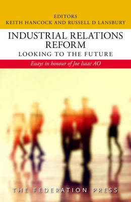 Industrial Relations Reform: Looking to the Future - 