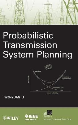 Probabilistic Transmission System Planning - Wenyuan Li