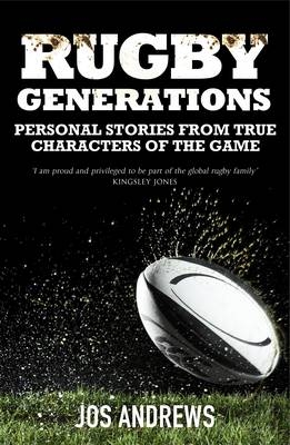 Rugby Generations - Jos Andrews