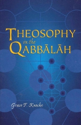 Theosophy in the Qabbalah - Grace F Knoche