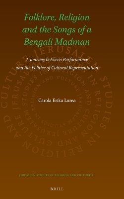 Folklore, Religion and the Songs of a Bengali Madman - Carola Lorea