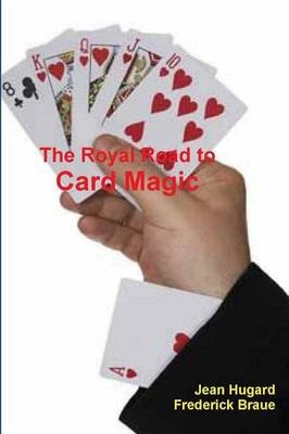 The Royal Road to Card Magic - Jean Hugard, Frederick Braue