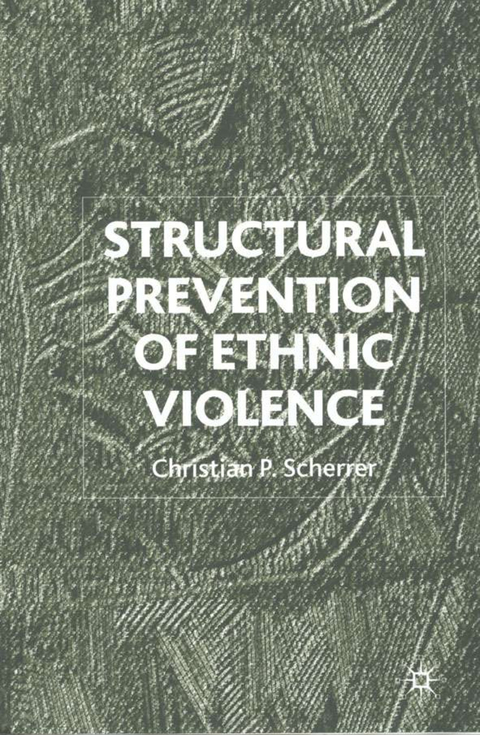Structural Prevention of Ethnic Violence - C. Scherrer