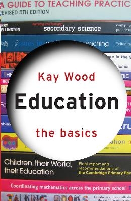 Education: The Basics - Kay Wood