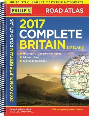 Philip's Complete Road Atlas Britain and Ireland 2017 -  Philip's Maps
