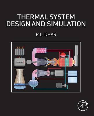 Thermal System Design and Simulation - P.L. Dhar