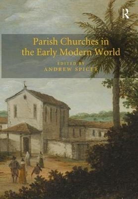 Parish Churches in the Early Modern World - 