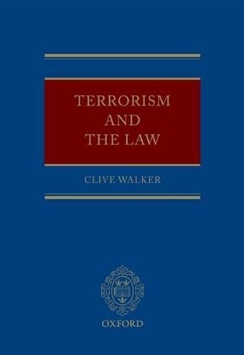 Terrorism and the Law - Clive Walker