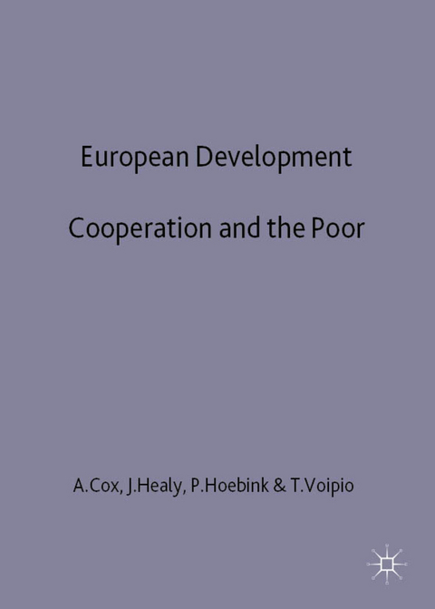 European Development Cooperation and the Poor - A. Cox, J. Healey, P. Hoebink, T. Voipio
