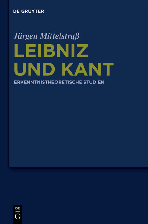 Leibniz und Kant - J&uuml;rgen Mittelstra&szlig;
