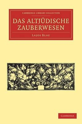 Das Altj&uuml;dische Zauberwesen - Lajos Blau