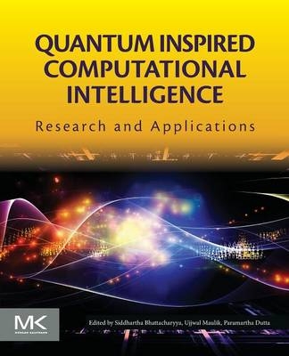 Quantum Inspired Computational Intelligence - Siddhartha Bhattacharyya, Ujjwal Maulik, Paramartha Dutta