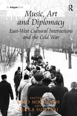 Music, Art and Diplomacy: East-West Cultural Interactions and the Cold War - 