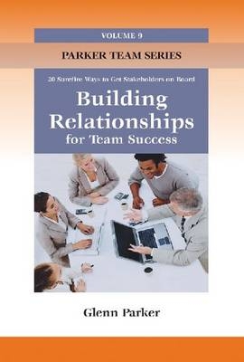 Building Relationships for Team Success - Glenn Parker