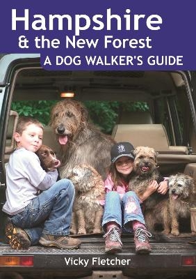 Hampshire & The New Forest: A Dog Walker's Guide - Vicky Fletcher