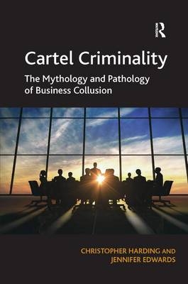 Cartel Criminality - Christopher Harding, Jennifer Edwards