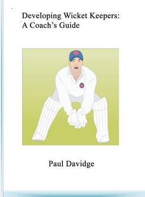 Developing Wicket Keepers - Paul Davidge