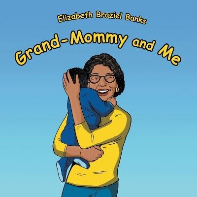 Grand-Mommy and Me - Elizabeth Braziel Banks