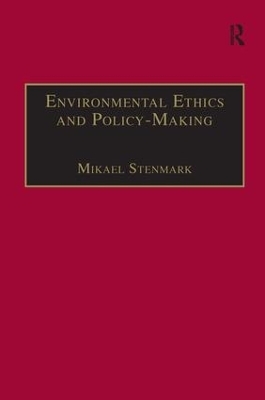 Environmental Ethics and Policy-Making - Mikael Stenmark