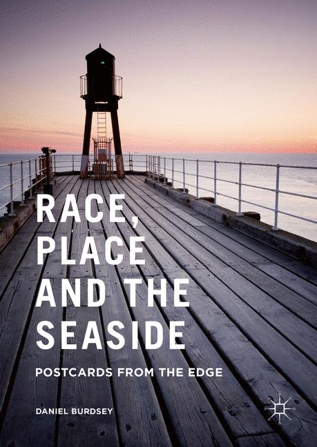 Race, Place and the Seaside - Daniel Burdsey
