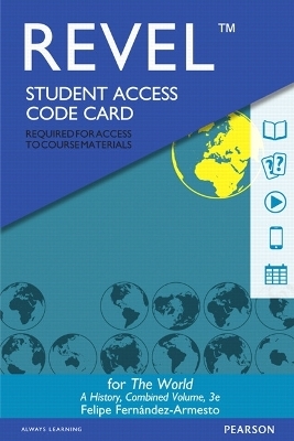 Revel Access Code for World, The - Felipe Fernandez-Armesto