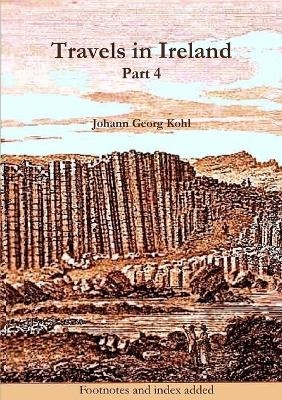 Travels in Ireland - Johann Georg Kohl