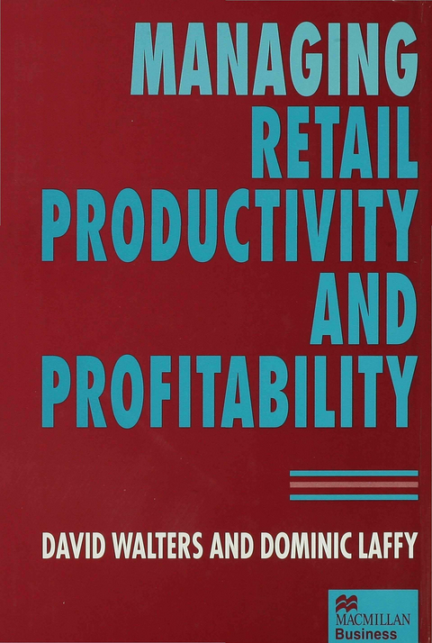 Managing Retail Productivity and Profitability - Dominic Laffy, David Walters