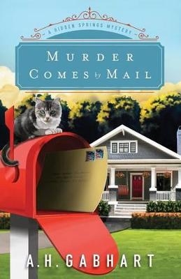 Murder Comes by Mail - A. H. Gabhart