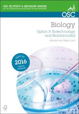 IB Biology Option B: Biotechnology and Bioinformatics - Ashby Merson-Davies