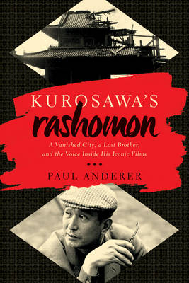 Kurosawa's Rashomon - Paul Anderer