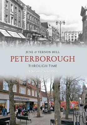 Peterborough Through Time A Second Selection - June and Vernon Bull