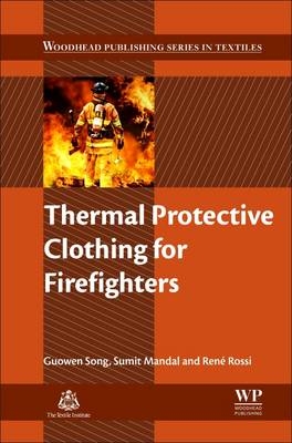Thermal Protective Clothing for Firefighters - Guowen Song, Sumit Mandal, Ren&eacute; Rossi