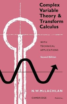 Complex Variable Theory and Transform Calculus