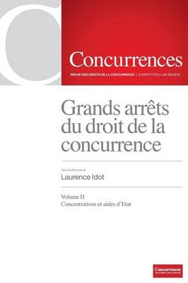 Grands arr&ecirc;ts du droit de la concurrence Vol. II - 