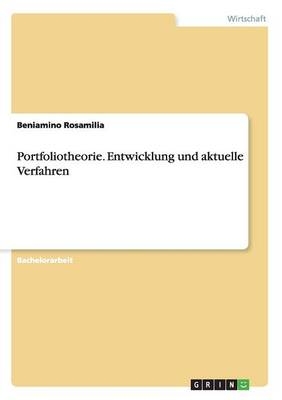Portfoliotheorie. Entwicklung und aktuelle Verfahren