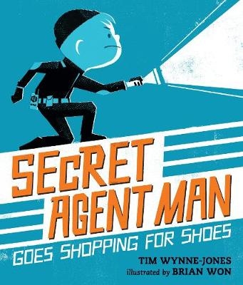 Secret Agent Man Goes Shopping for Shoes - Tim Wynne-Jones