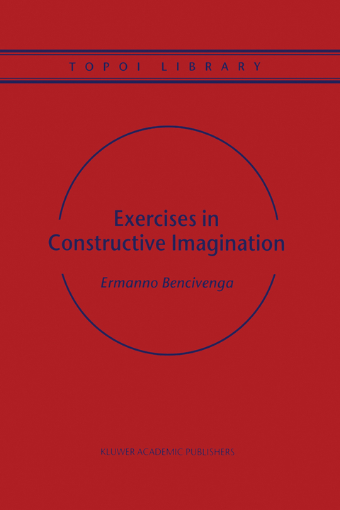 Exercises in Constructive Imagination - Ermanno Bencivenga